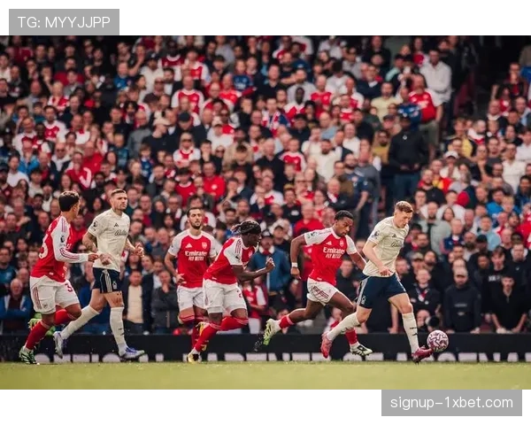 阿尔特塔战术体系完整性 前场三叉戟分工明确形成立体进攻